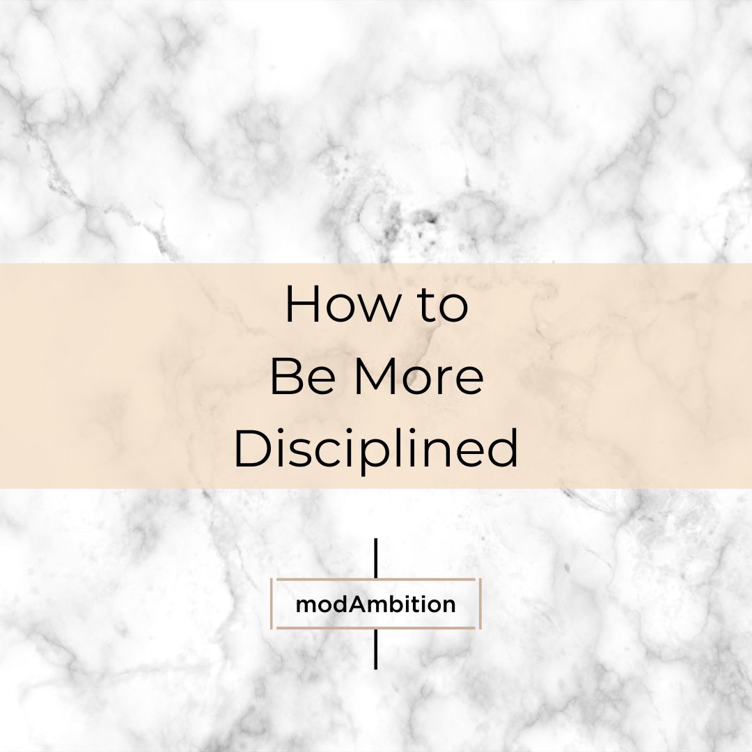 How to Be More Disciplined - 6 Ways To Master Self-Control