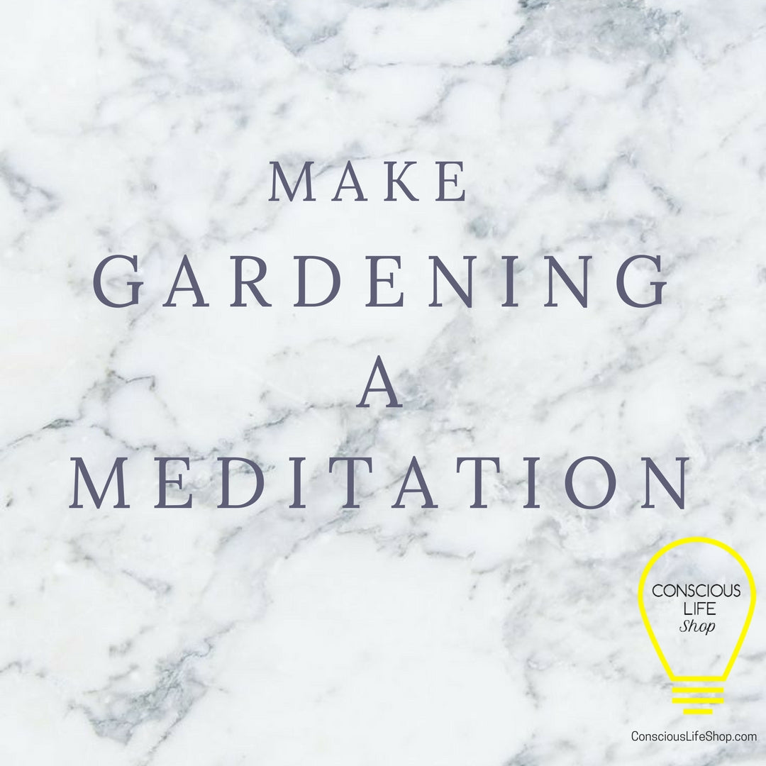 How to Use Gardening as Meditation