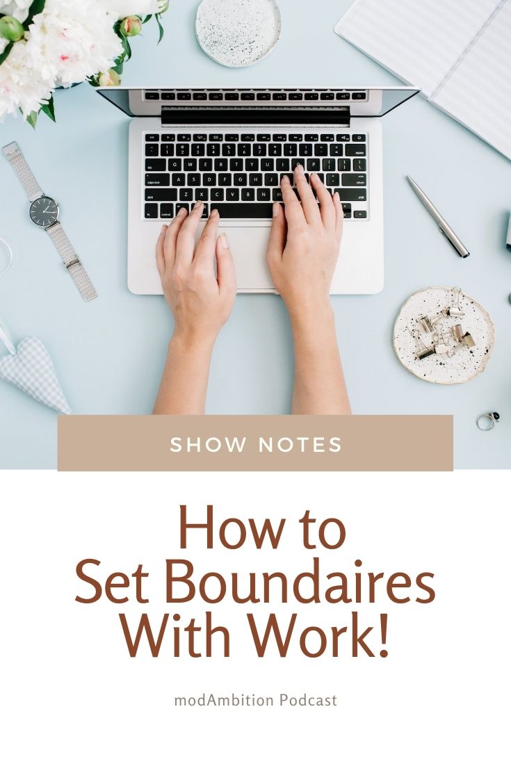 How to Set Boundaries with Work and Feel Less Overwhelmed