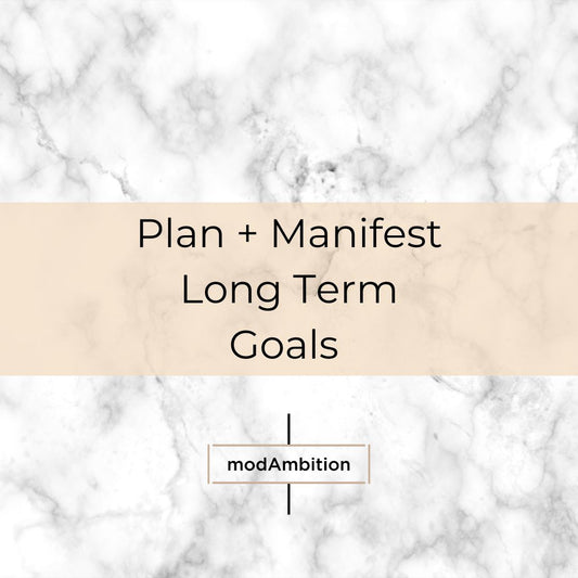 Planning and Manifesting Long Term Goals