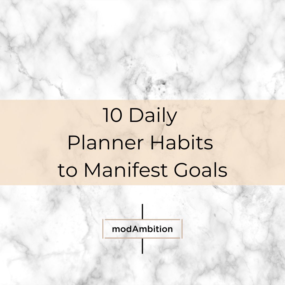 10 Daily Planner Habits to Manifest Goals
