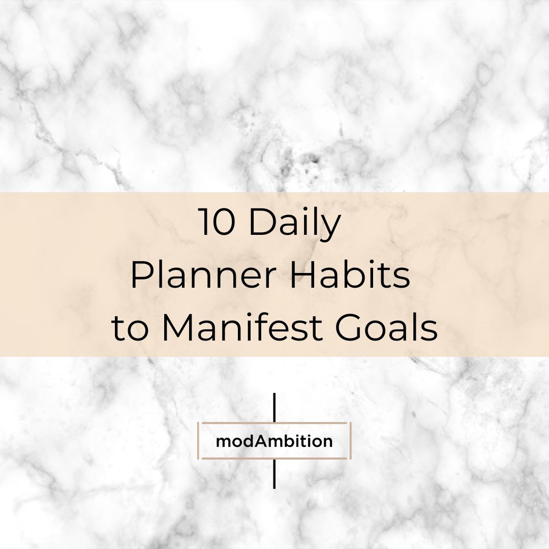 10 Daily Planner Habits to Manifest Goals