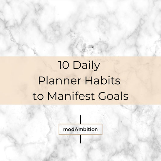 10 Daily Planner Habits to Manifest Goals