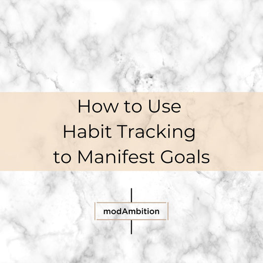 How to Use Habit Tracking to Manifest Goals