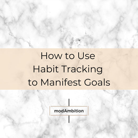 How to Use Habit Tracking to Manifest Goals