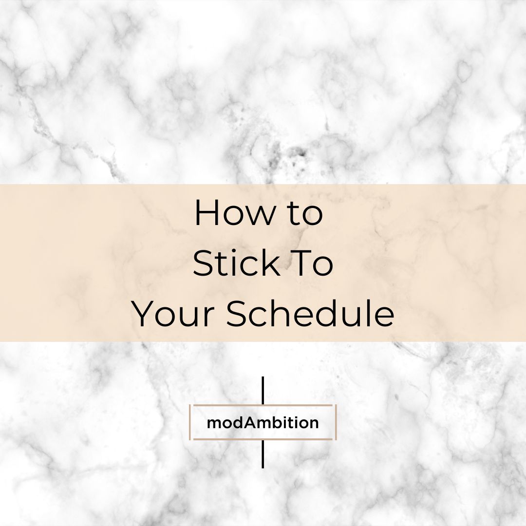 How to Stick to You Schedule and Actually Do What You Plan