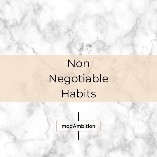 DAILY NON-NEGOTIABLES - 14 Tiny Habits to Change Your Life