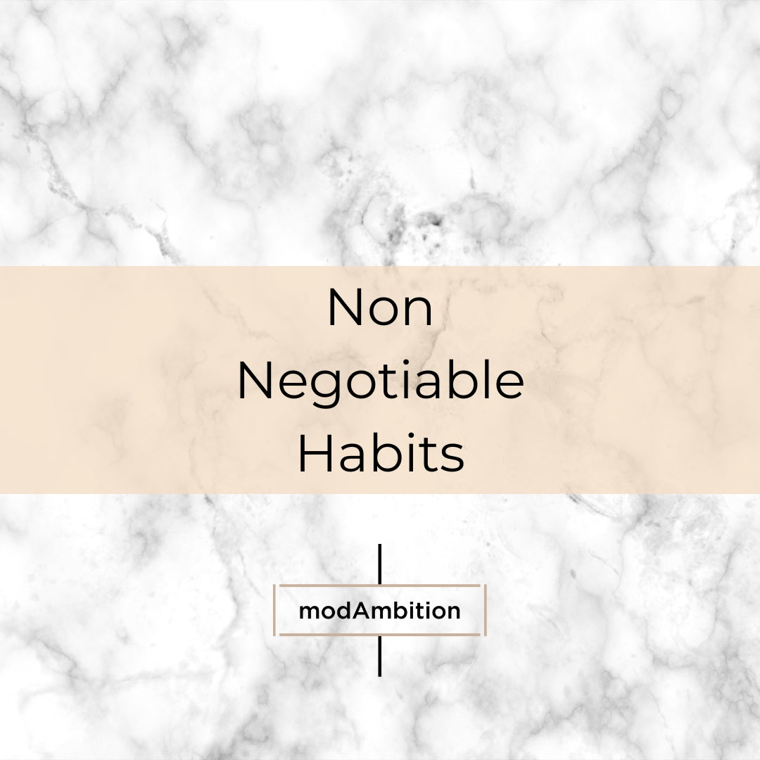 DAILY NON-NEGOTIABLES - 14 Tiny Habits to Change Your Life
