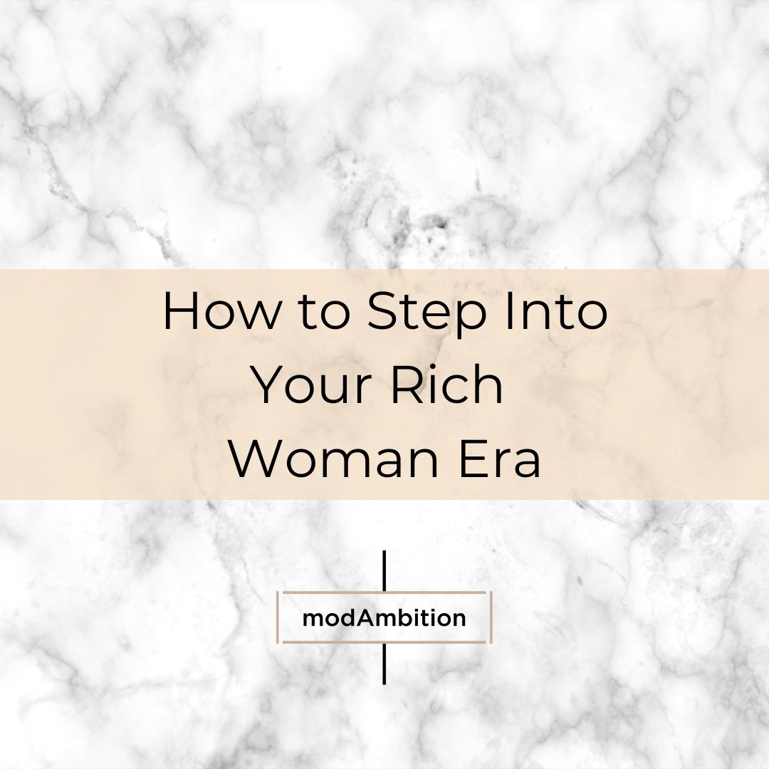 Step into Your Rich Woman Era - Mindset shifts + habits to live a life of ABUNDANCE