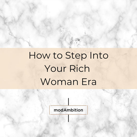 Step into Your Rich Woman Era - Mindset shifts + habits to live a life of ABUNDANCE