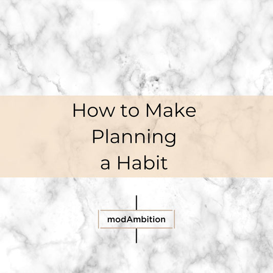 How to Make Planning a Habit
