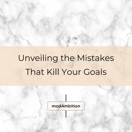 Unveiling the Mistakes That Kill Your Goals
